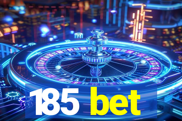 185 bet